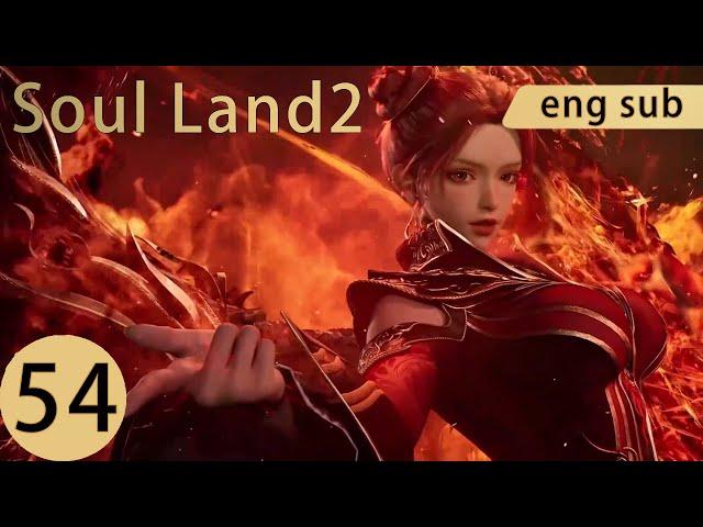 [Eng Sub] Soul Land2 EP54 Part1