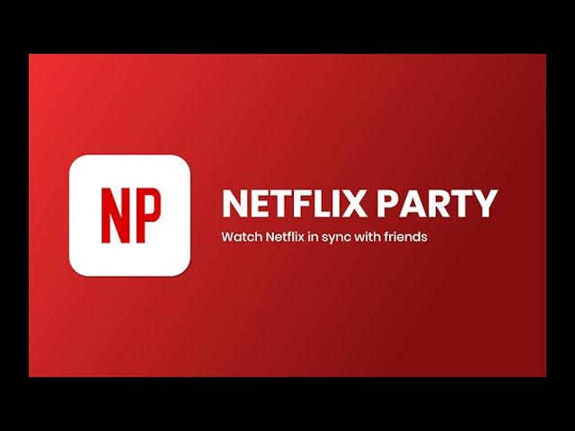 How to set up a Netflix Party on Google Chrome