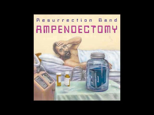 Resurrection Band - Ampendectomy (1997)