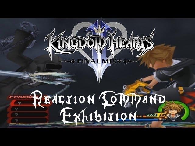 Kingdom Hearts II Final Mix [HD]: Reaction Command Exhibition