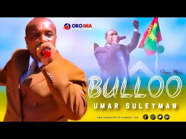 Umar Suleyman |BULLOO| Oromo Music HD 2022