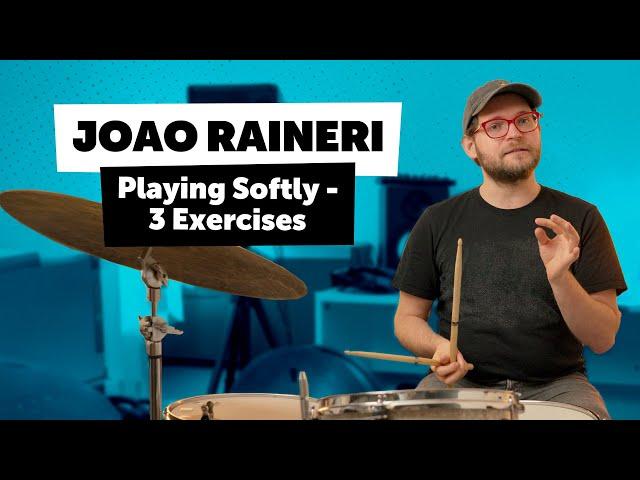 How To Play Softer On The Drums - 3 Drumming Exercises w. Joao Raineri