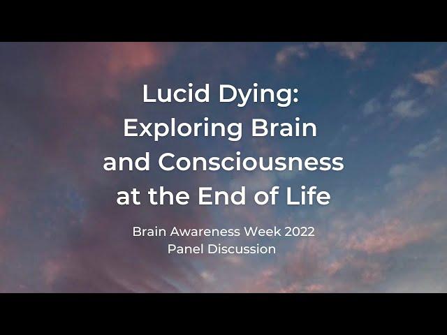 Lucid Dying: Exploring Brain and Consciousness at the End of Life