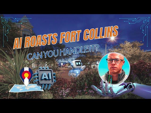 AI ROASTS Fort Collins Colorado