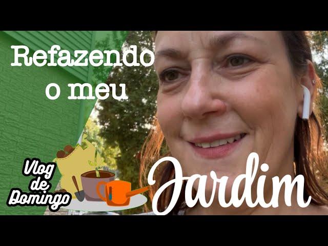 REFORMANDO MEU JARDIM! | VLOG DE DOMINGO (VIDA NOS EUA)