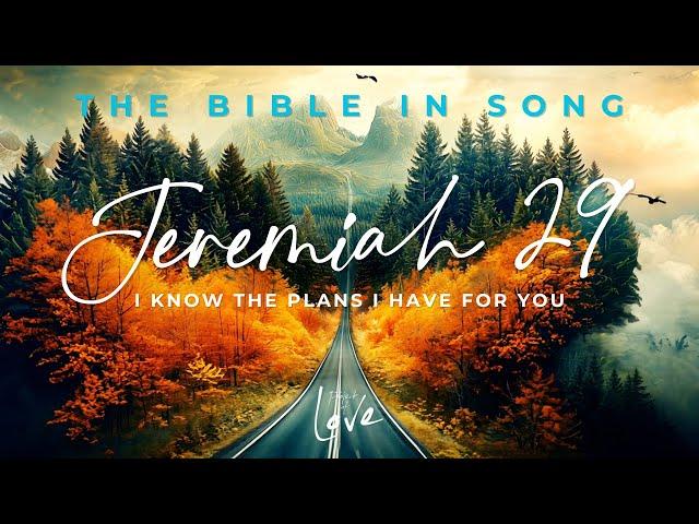 Jeremiah 29 - I Know The Plans I Have For You || Bible in Song || Project of Love