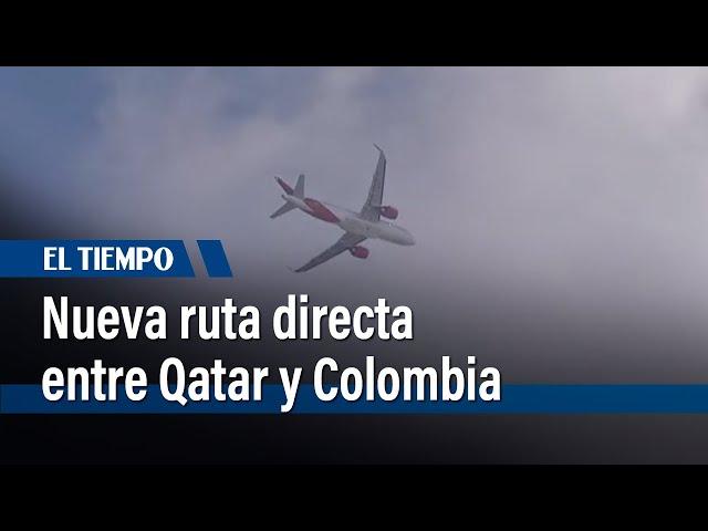 La Aeronáutica Civil anuncia nueva ruta directa entre Qatar y Colombia | El Tiempo