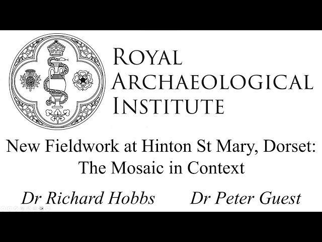 New Fieldwork at Hinton St Mary, Dorset: The Mosaic in Context | Dr Richard Hobbs & Dr Peter Guest