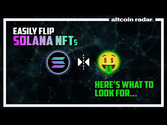 Solana NFTs: How To Find Easy NFTs To Flip For Profit