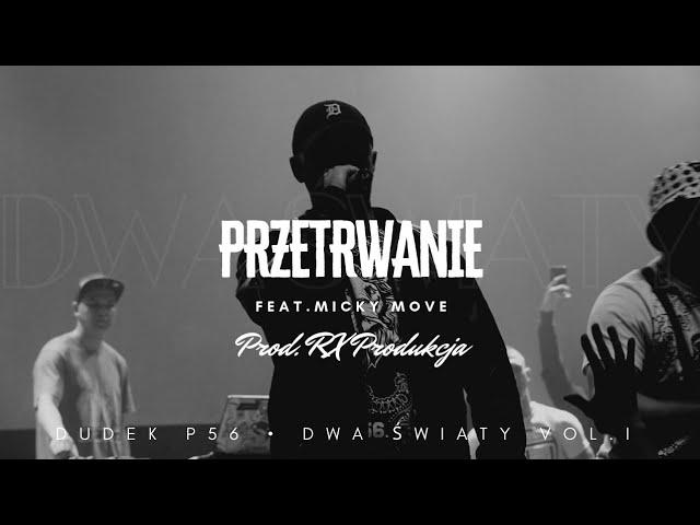 DUDEK P56 - PRZETRWANIE  FEAT.DJ MICKY MOVE  PROD.RX PRODUKCJA