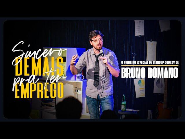 Bruno Romano - Especial de Comédia - Sincero Demais pra ter Emprego - Stand-Up Comedy