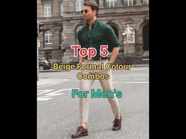 Top 5  Beige Formal Colour Combo For Men's #fashion #style #formal #casual #seasonoutfit #shorts