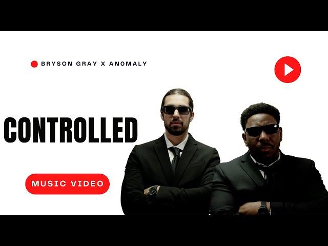 Bryson Gray - CONTROLLED (Ft. An0maly) [MUSIC VIDEO]