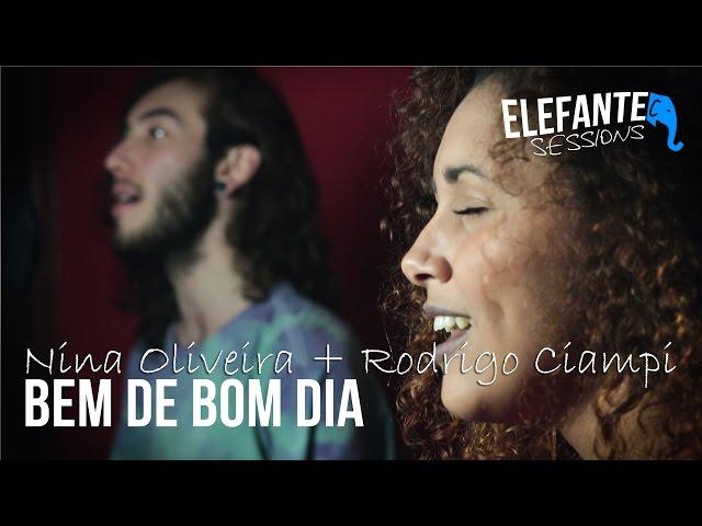 ELEFANTE SESSIONS | Nina Oliveira  + Rodrigo Ciampi -  Bem de Bom dia