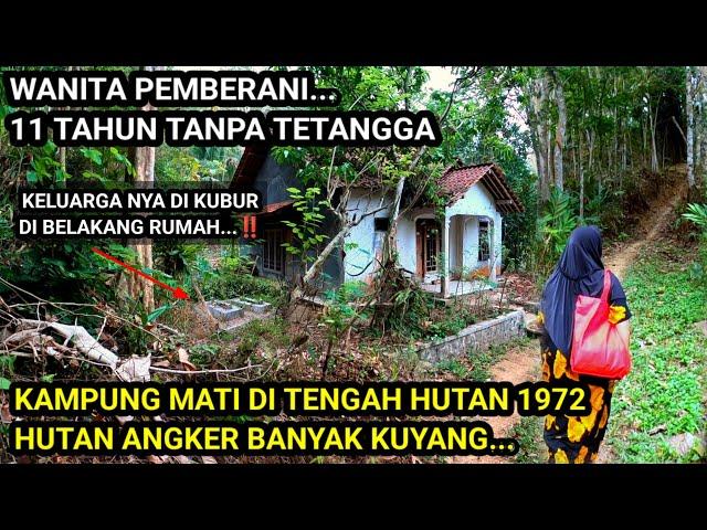 WANITA PEMBERANI TINGGAL DI KAMPUNG MATI CILACAP TENGAH HUTAN ANGKER