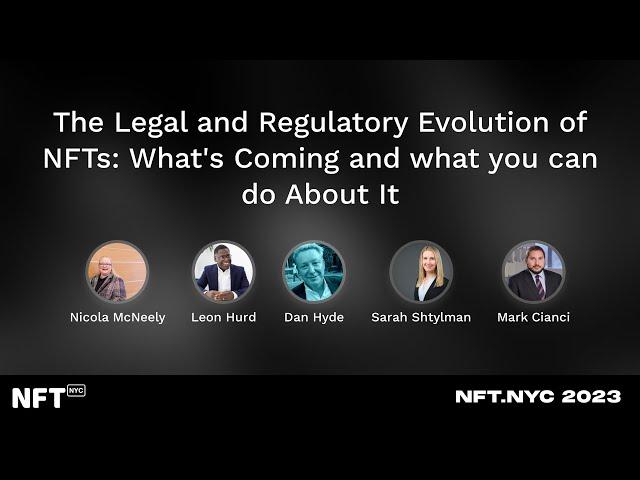 The Legal and Regulatory Evolution of NFTs: What's Coming and what you can do About It- NFT.NYC 2023