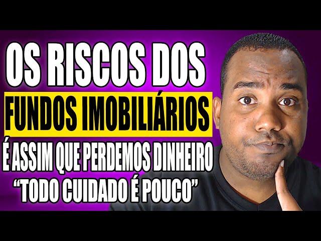 COMPREI 100% de FIIs: QUAIS RISCOS ESTOU CORRENDO? POSSO PERDER MEU DINHEIRO? (Fundos Imobiliários)