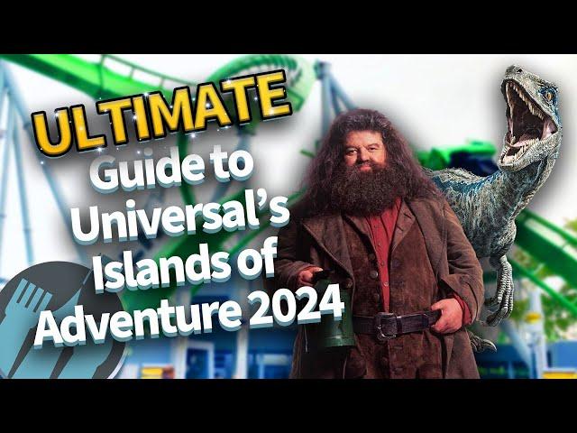 The ULTIMATE Guide to Universal’s Islands of Adventure