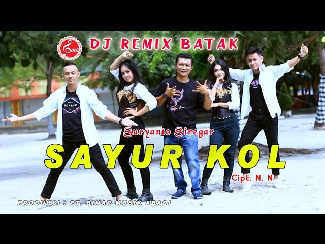 DJ BATAK  TERBARU SAYUR KOL - SURYANTO SIREGAR