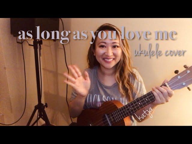 AS LONG AS YOU LOVE ME by @backstreetboys (ukulele cover)