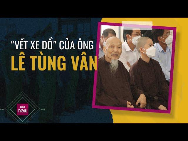 Vụ Tịnh Thất Bồng Lai: "Vết xe đổ" của ông Lê Tùng Vân đến thời điểm bị khởi tố thêm tội loạn luân