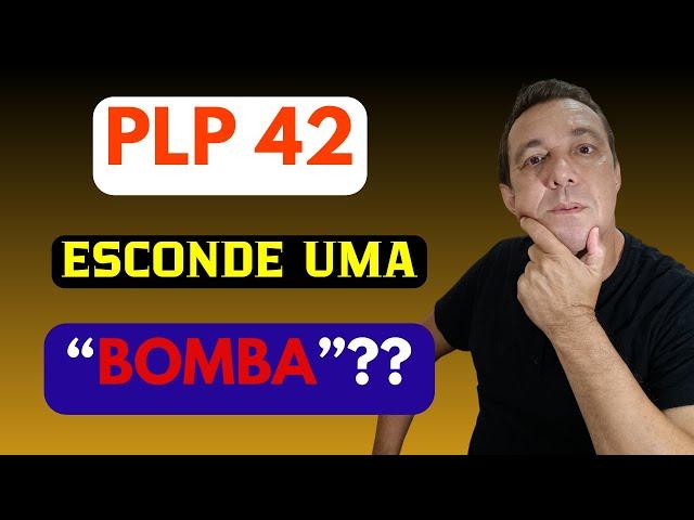 PLP 42 PODE ESCONDER ALGO DE MUITO RUIM PARA O TRABALHADOR QUE SE APOSENTAR NA ESPECIAL? Entenda!