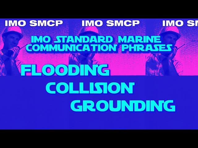 Flooding, Collision, Grounding | SMCP | Maritime English 16 | UASUPPLY