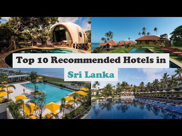 Top 10 Recommended Hotels In Sri Lanka | Top 10 Best 5 Star Hotels In Sri Lanka