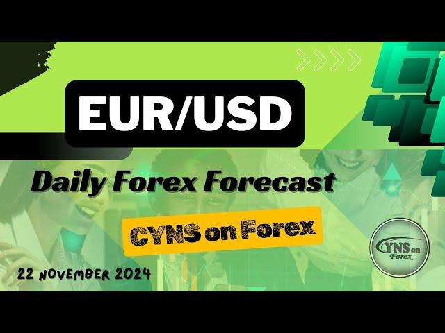 EURUSD Swing Trading Analysis for 22 November 2024 by CYNS on Forex