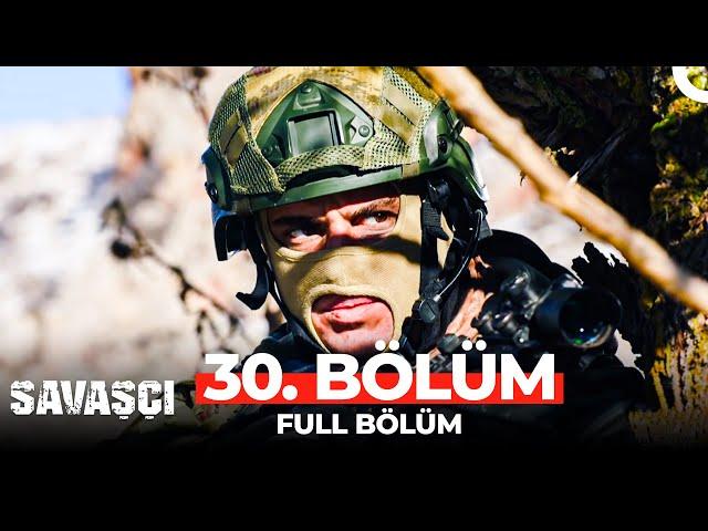 Savaşçı 30. Bölüm