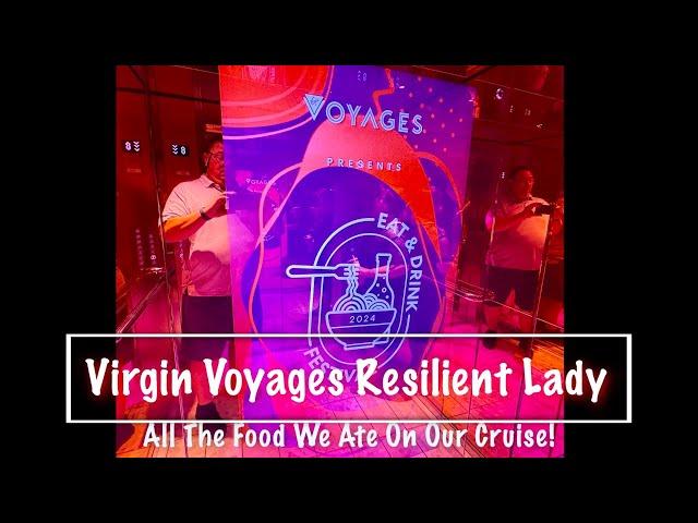 Virgin Voyages Resilient Lady - All The Food We Ate Onboard 2024