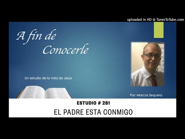 281 El Padre está conmigo - A fin de conocerle