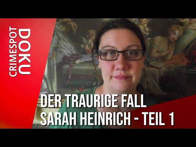 Der traurige Fall von Sarah Heinrich - Teil 1 | Crimespot Doku