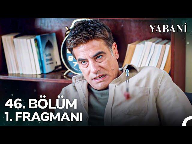 Yabani 46. Bölüm 1. Fragmanı | "İşini Bitir, Cesedi Yok Et!"