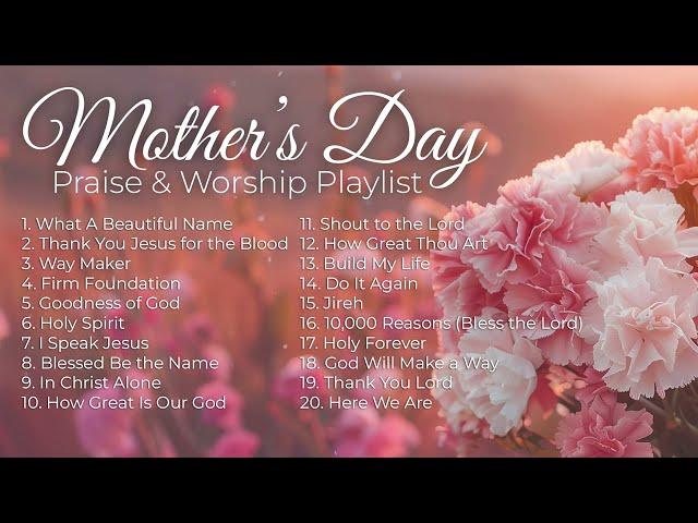 Best Mother's Day Worship Songs  Non Stop Mother's Day Christian Music 2 hour Playlist ️