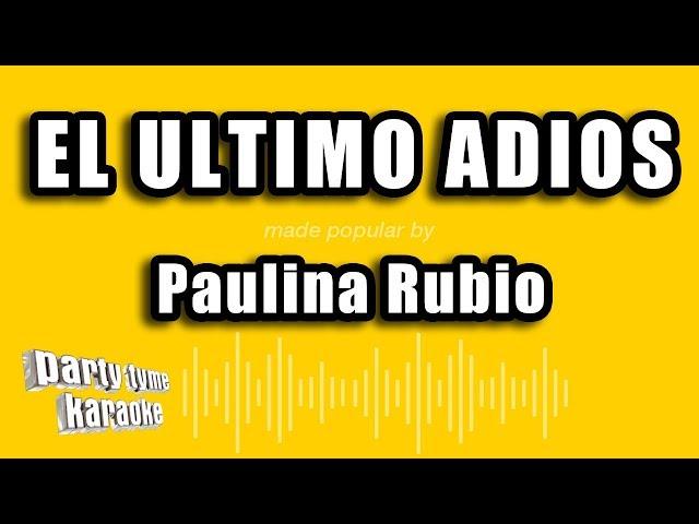 Paulina Rubio - El Ultimo Adios (Versión Karaoke)