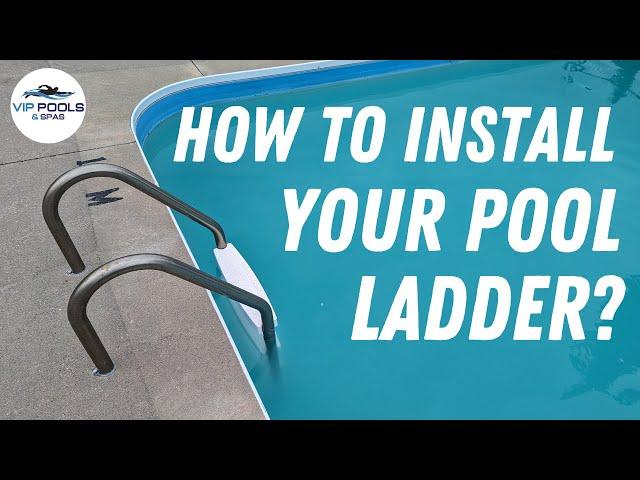 How to Install a Pool Ladder or Railing / VIP Pools and Spas