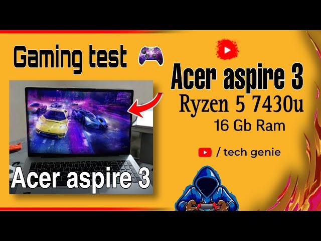 Gaming test on Acer aspire 3 | Ryzen 5 7430u