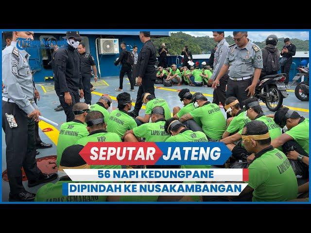 56 Napi Kedungpane Semarang Dipindah Ke Nusakambangan