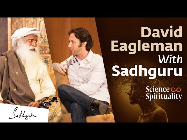 Unlocking the Mysteries of Mind & Consciousness – Neuroscientist David Eagleman with Sadhguru