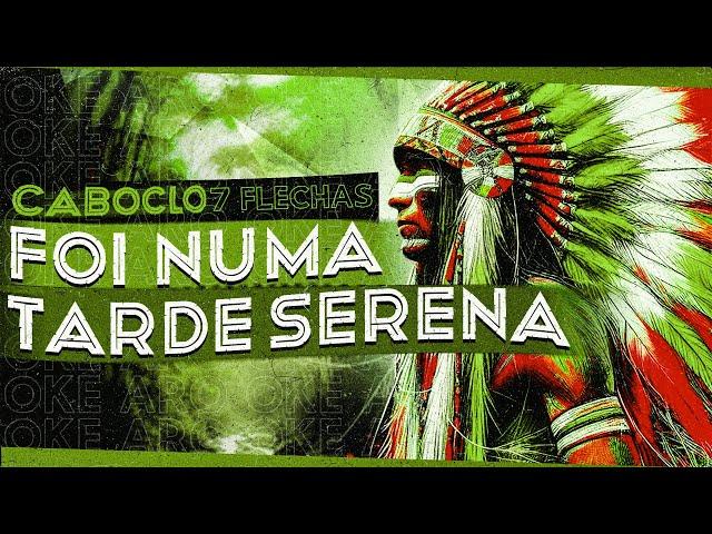 PONTO DE CABOCLO 7 FLECHAS - FOI NUMA TARDE SERENA