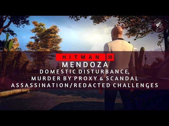 HITMAN 3 | Mendoza | Domestic Disturbance, Murder By Proxy, Scandal, Melon Head | Walkthrough