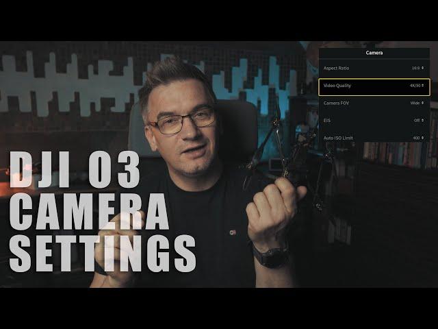 The DJI Air Unit O3 CAMERA SETTINGS You Need to Know.