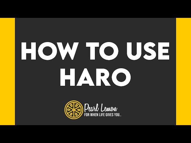 How to use Help A Reporter Out (HARO)