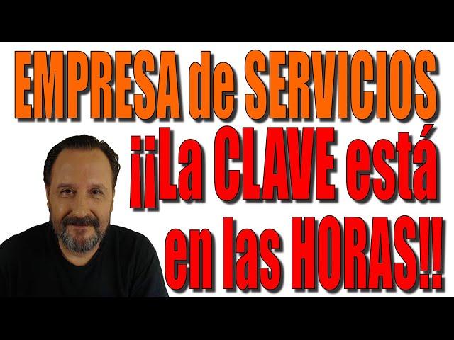 Empresa de Servicios. La clave está en las horas