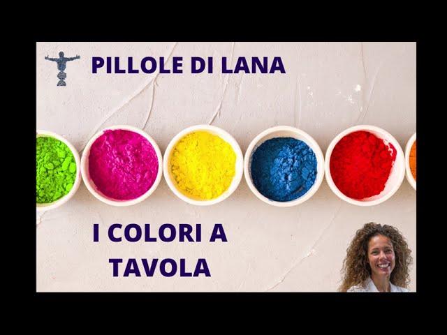 Pillole di Lana: i colori a tavola