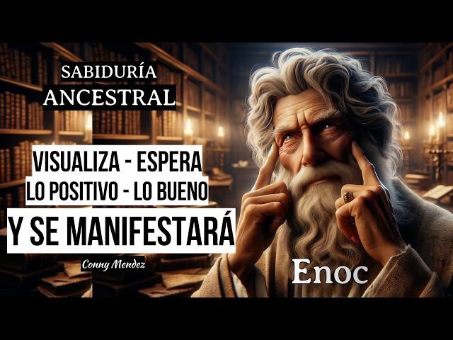 Visualiza_ESPERA lo positivo LO BUENO lo prospero y se manifestara_Emmet Fox_Sabiduría de Enoc