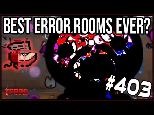 BEST ERROR ROOMS EVER - The Binding Of Isaac: Repentance #403