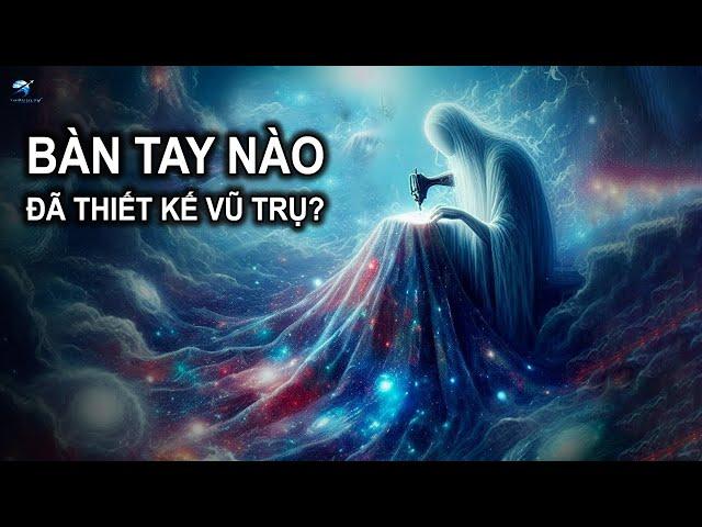 Sự trùng hợp vũ trụ không thể giải thích được cho thấy vũ trụ được thiết kế! | Thiên Hà TV