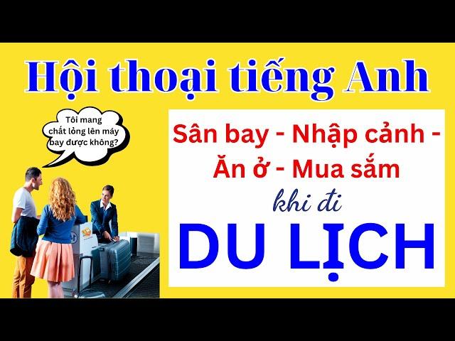 50 Hội Thoại Tiếng Anh Giao Tiếp Khi Đi Du Lịch